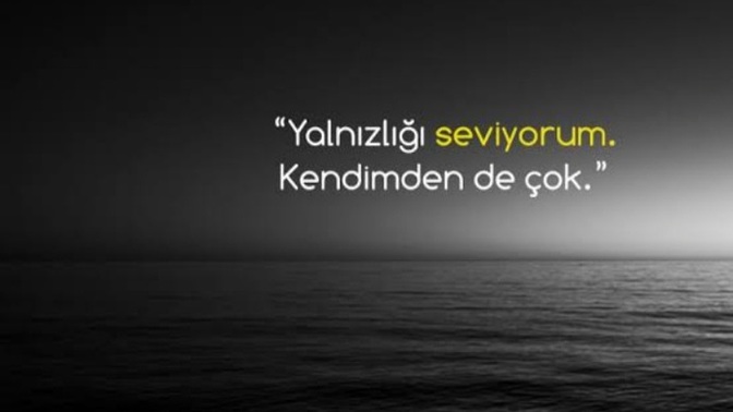 Yalnız kalmaya ihtiyacım var , işime bakıp kimseyle görüşmek istemiyorum. Sizde de var mı bu durum?