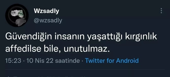Güvendiğiniz insanların yaşattığı kırgınlıkları, affetseniz bile unutur musunuz?