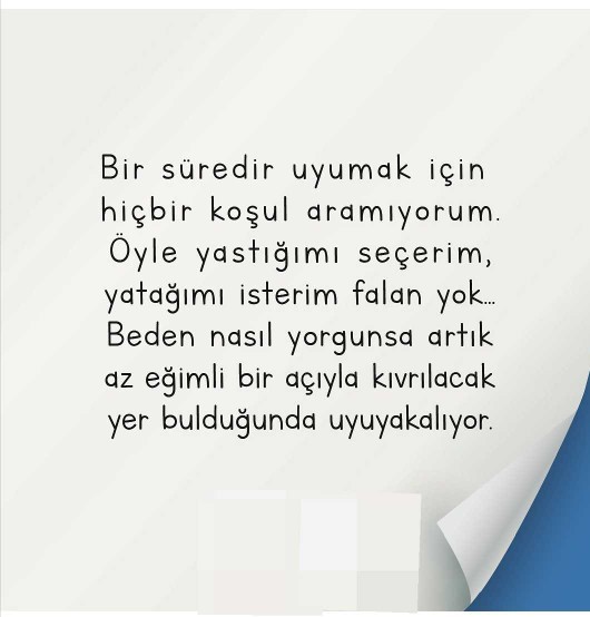 Her koşulda uyurum diyenler kimler?