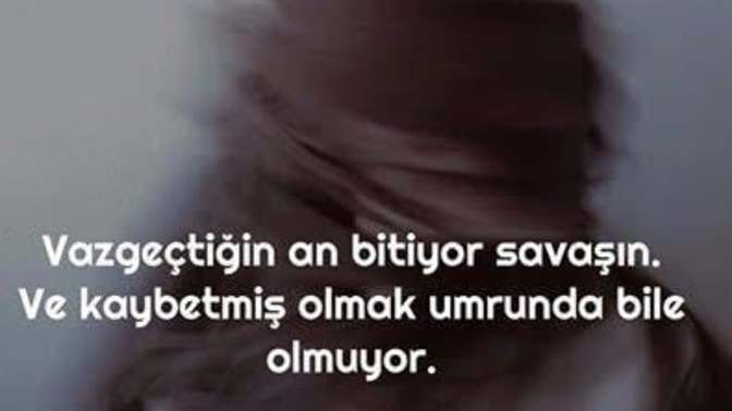 Vazgeçtiğin an her şey bitiyor mu?