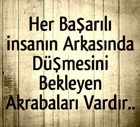 her başarılı insanın arkasında düşmesini bekleyen akrabaları vardır
