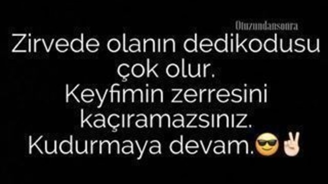 Sizin dedikodunuz yapılır mı?