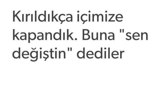 Sen çok değiştin diyenlere genel de cevabınız ne oluyor?