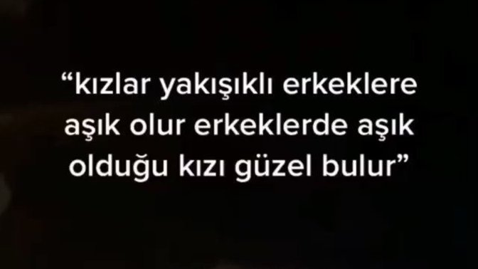 Kızlar yakışıklı erkeklere asık olur, erkekler asık olduğu kızı güzel bulur sözü ne kadar doğru?