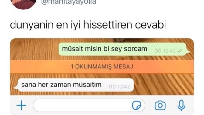 Sizin için her zaman müsait olan biri var mı?