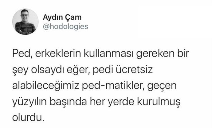 Ped erkeklerin kullanması gereken bir şey olsaydı ped-matikler her yerde kurulmuş olur muydu?