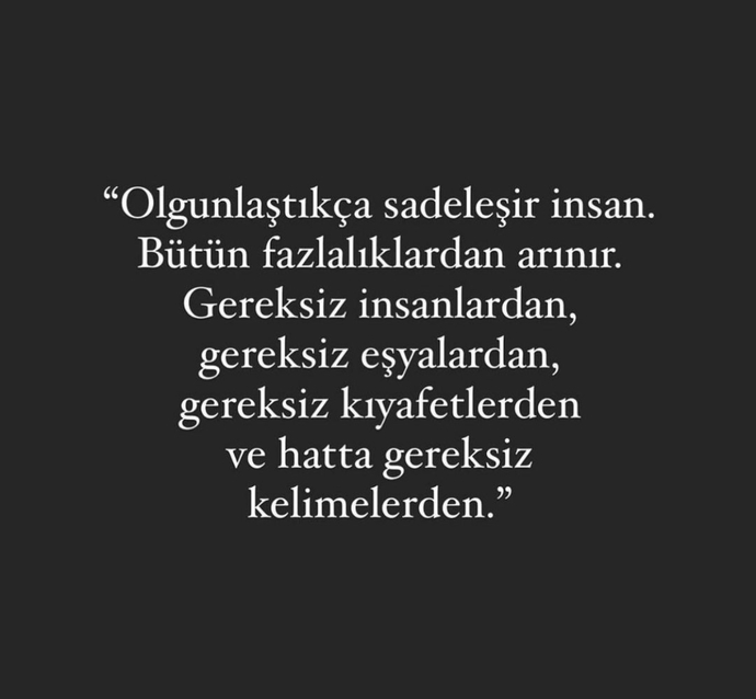 Olgunlaştıkça nelerden arındınız?
