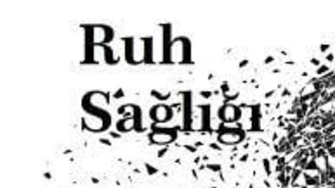 Ruh sağlığınız nasıl?