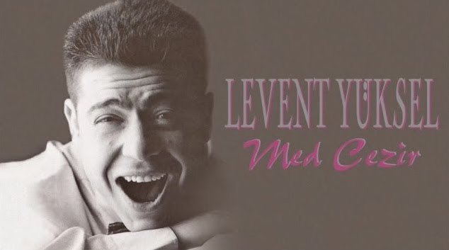 Efsane Albümler Serisi: Levent Yüksel - Med Cezir - Favori şarkınız hangisiydi?