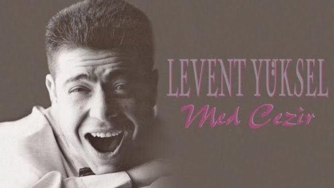 Efsane Albümler Serisi: Levent Yüksel - Med Cezir - Favori şarkınız hangisiydi?