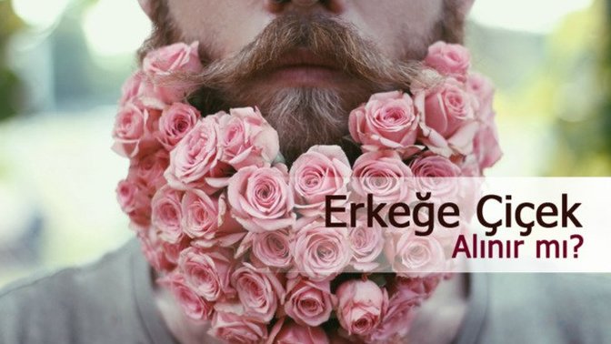 Erkeğe çiçek alınır mı?