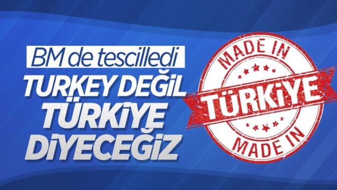Turkey tarih oldu! Birleşmiş Milletler Türkiye olarak tescilledi. Ne düşünüyorsun?
