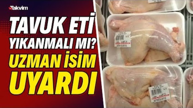 Tavuk yıkanmamalı mı?
