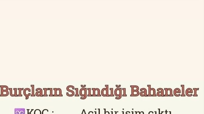 Burçların söylediği bahaneler neler?