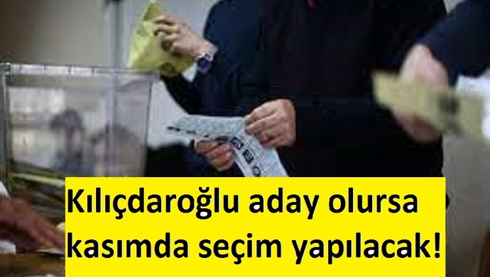 Kılıçdaroğlu aday olursa 6 Kasım 2022de seçim var iddiası! Sizce Kılıçdaroğlu aday olmalı mı?
