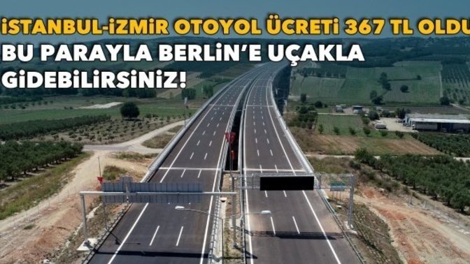 İzmir, İstanbul paralı otoyolu zenginler için mi yapıldı?