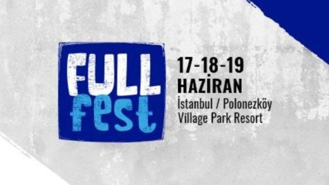 17-18 ve 19 Haziran arasında yapılacak FullFest'e kimler katılacak?