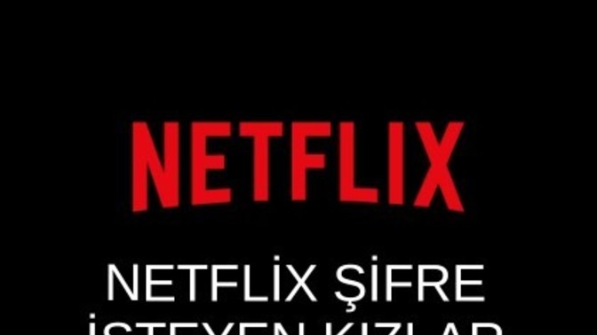 Netflix'İzleyen var mı Veya Netflixi Olmayan?