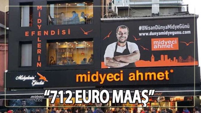 Midyeci Ahmet'in çalışanlarına 712 euro maaş vermesi hakkında ne düşünüyorsunuz?