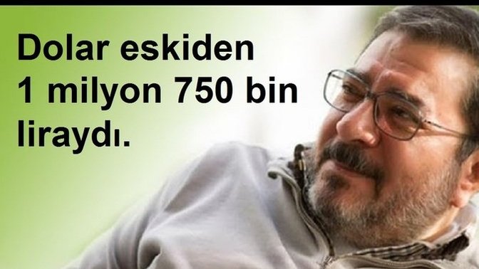 Engin Ardıç: "Doların 1 milyon 750 bin lira olduğu günü biliriz, gel de gençlere anlat" dedi. Ardıç'a nasıl anlatabilirsiniz?