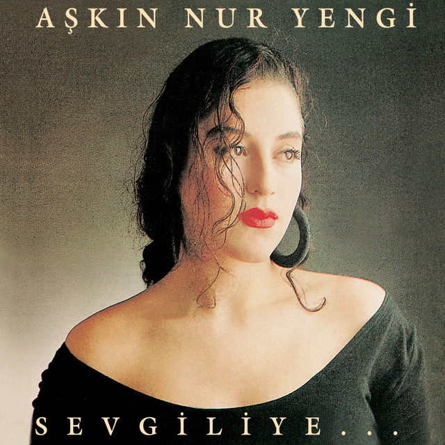 Efsane Albümler Serisi: Aşkın Nur Yengi - Sevgiliye - Sizin şarkınız hangisiydi?