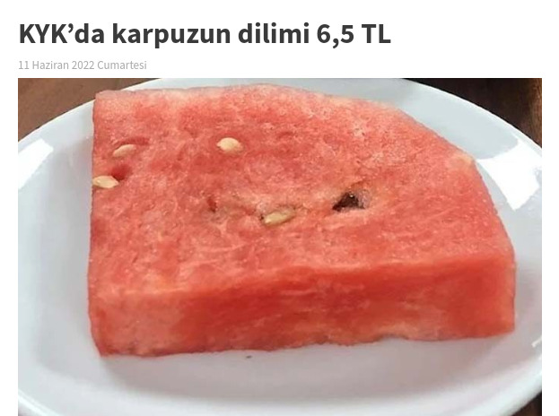 Kyk yurdunda bir dilim karpuzun fiyatı 6,5 tl duydunuz mu?