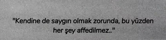 Kesinlikle affetmem dediğiniz bir şey ar mı?