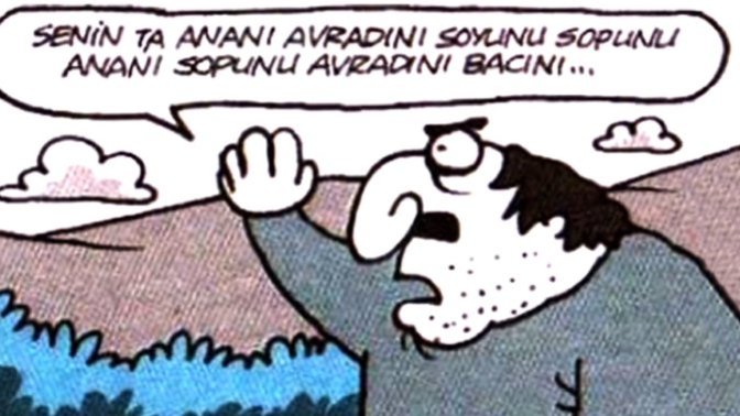 Saygıyla mı anılırsın, sövgüyle mi?