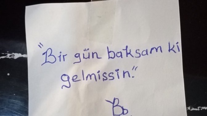 Sağa sola küçük notlar yazıp bırakır mısınız?