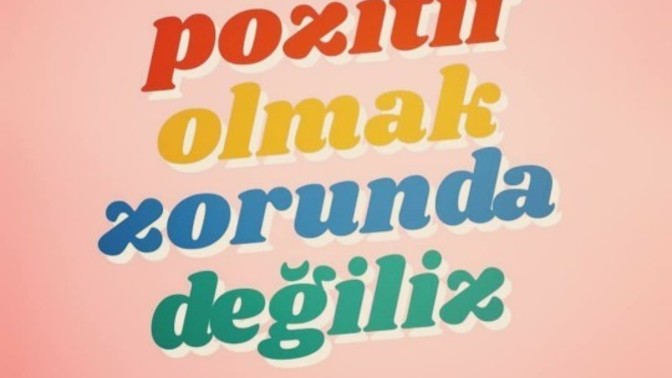 Pozitif olmak için uğraşıyor musunuz?