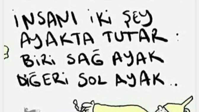 İnsanı ayakta tutan şey nedir?