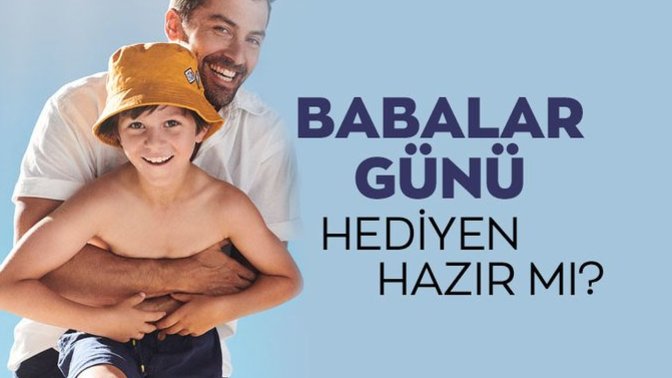 Babalar Günü hediyeniz hazır mı?