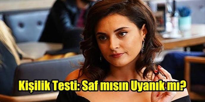 Size en çok saf mısın yoksa uyanık mı derler?