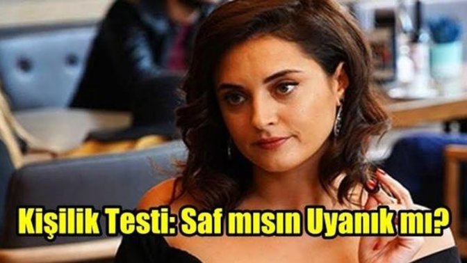 Size en çok saf mısın yoksa uyanık mı derler?