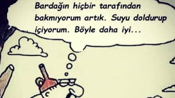 Bardağa dolu tarafından mı, boş tarafından mı bakarsın?