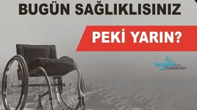 Herhangi bir fiziksel engeliniz var mı? Engelli insanlara bakış açınız nasıldır?