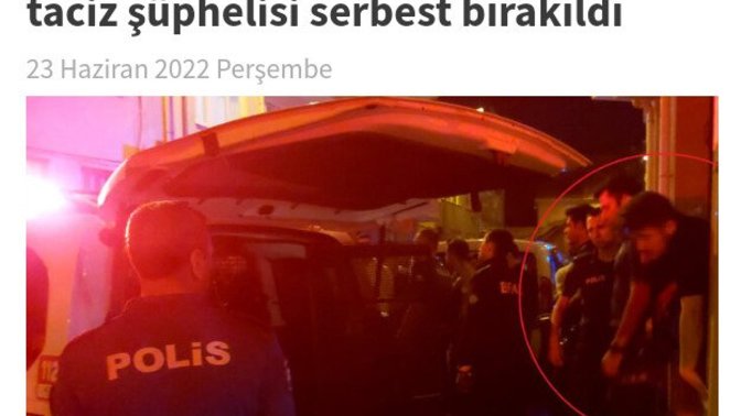 Taciz şüphelisi yine serbest bırakılmış, duydunuz mu?