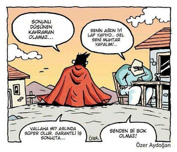 Yaptığınız eylemlerin sonunu düşünür müsünüz, sonunu düşünen kahraman olamaz mı?