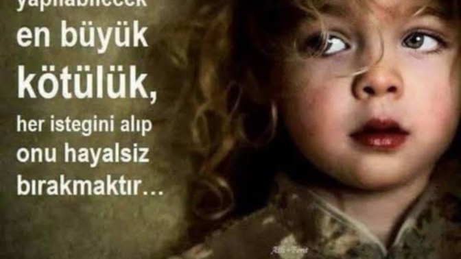 Bir çocuğa yapılan en büyük kötülük nedir?