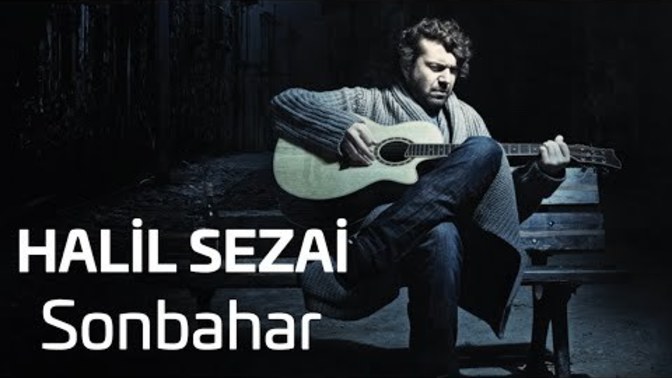 Halil sezai şarkıları dinler misin?