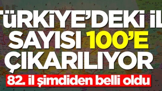 AKP Genel Başkan Yardımcısı: İl sayısı 100’e çıkacak dedi ne düşünüyorsunuz?