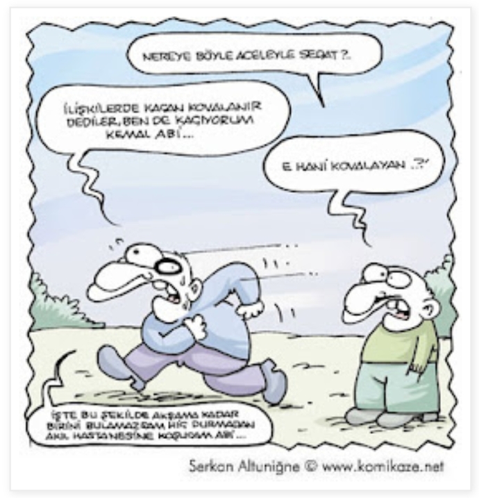 Kaçanı kovalar mısınız?