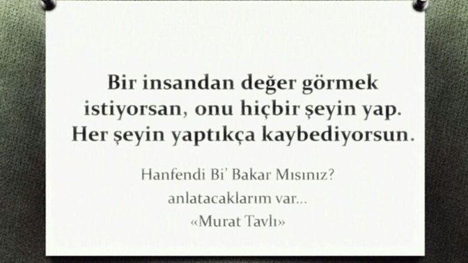 Bir insandan değer görmek istiyorsan ne yapman gerekiyor?