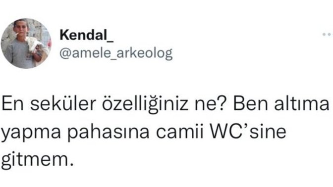 En seküler özelliğiniz ne?