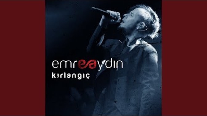 Emre Aydın şarkıları sever misiniz?