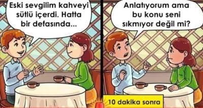 Konuştuğum kız eski flörtünü anlatıp duruyor, derdi ne, iletişimi tamamen kesmem doğru karar olmaz mı?