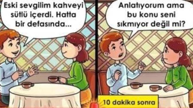 Konuştuğum kız eski flörtünü anlatıp duruyor, derdi ne, iletişimi tamamen kesmem doğru karar olmaz mı?