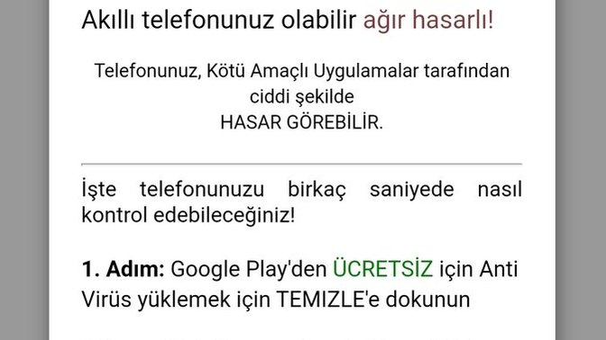 Telefonunuzz virüs bulaşmış diye bir yazı çıktı napmaliyim?