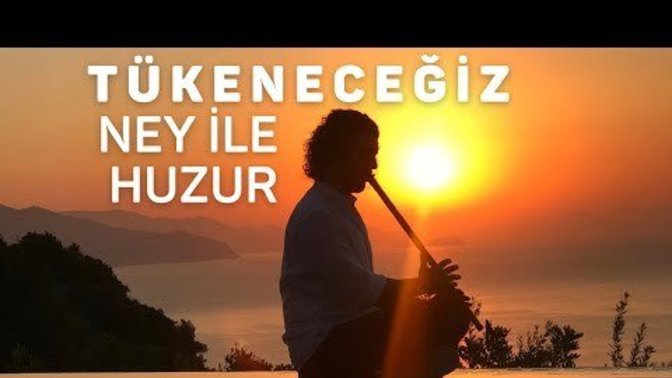 Ney sesini seviyor musunuz?