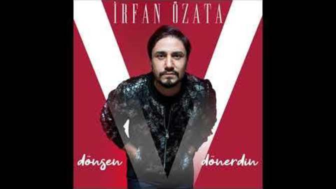 İrfan Özata dinler misiniz ya da  ismi az duyulmuş şarkılar dinler misiniz?